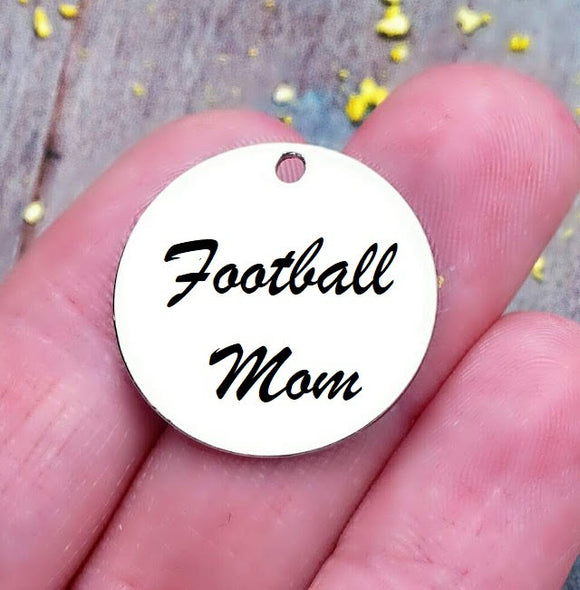 Football mom, Football , sports mom, sports, Football charm. Steel charm 20mm very high quality..Perfect for DIY projects