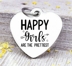 Happy girls are the prettiest, happy girls, happy charm, happy girl charm, Steel charm 20mm very high quality..Perfect for DIY projects