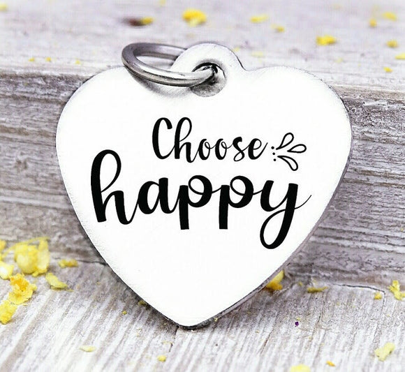 Choose happy, Choose happy charm, happy, happy charm, Steel charm 20mm very high quality..Perfect for DIY projects