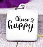 Choose happy, Choose happy charm, happy, happy charm, Steel charm 20mm very high quality..Perfect for DIY projects