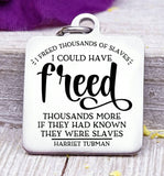 Thousands of slaves freed, freed, slaves, Harriet Tubman, Harriet Tubman charm, Steel charm 20mm very high quality..Perfect for DIY projects