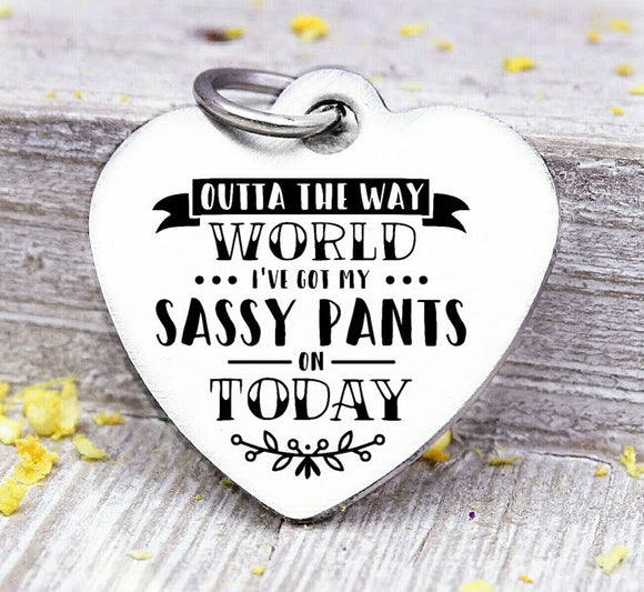 Sassy, sassy pants, sassy charm, Steel charm 20mm very high quality..Perfect for DIY projects