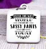 Sassy, sassy pants, sassy charm, Steel charm 20mm very high quality..Perfect for DIY projects