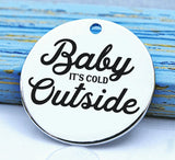 Baby it's cold outside charm, christmas, christmas charm, Steel charm 20mm very high quality..Perfect for DIY projects
