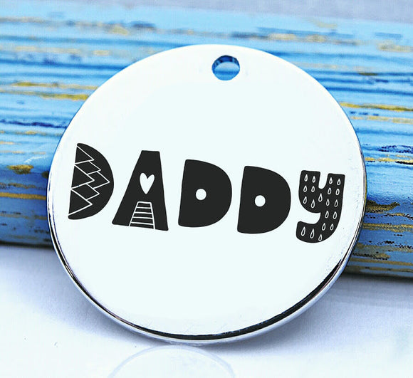 Daddy, daddy charm, family, family charm, Steel charm 20mm very high quality..Perfect for DIY projects