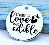 Love is edible, baking, cooking, baking charm, baker charm, Steel charm 20mm very high quality..Perfect for DIY projects