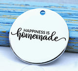 Happiness is homemade, happiness charm, Steel charm 20mm very high quality..Perfect for DIY projects