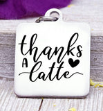 Thanks a latte, latte, coffee, thank you charm, coffee charm, Steel charm 20mm very high quality..Perfect for DIY projects