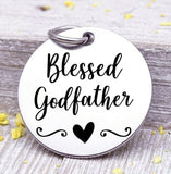 Blessed Godfather, Godfather, favorite Godfather, Godfather charm, Steel charm 20mm very high quality..Perfect for DIY projects