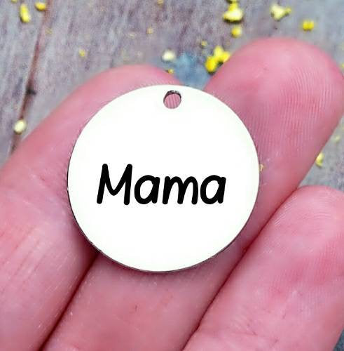 Mama, mama charm, mother's day, Mom charm, steel charm 20mm very high quality..Perfect for jewery making and other DIY projects