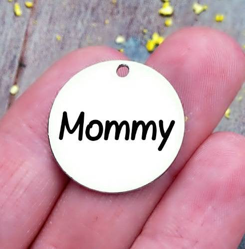 Mommy, mommy charm, mother's day, Mom charm, steel charm 20mm very high quality..Perfect for jewery making and other DIY projects
