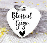 Blessed Gigi, Gigi, favorite Gigi, Gigi charm, Steel charm 20mm very high quality..Perfect for DIY projects