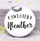 Sweater Weather, sweater weather charm, sweater charms, Steel charm 20mm very high quality..Perfect for DIY projects