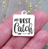 My Best Catch, my best catch charm, anniversary charm, Steel charm 20mm very high quality..Perfect for DIY projects