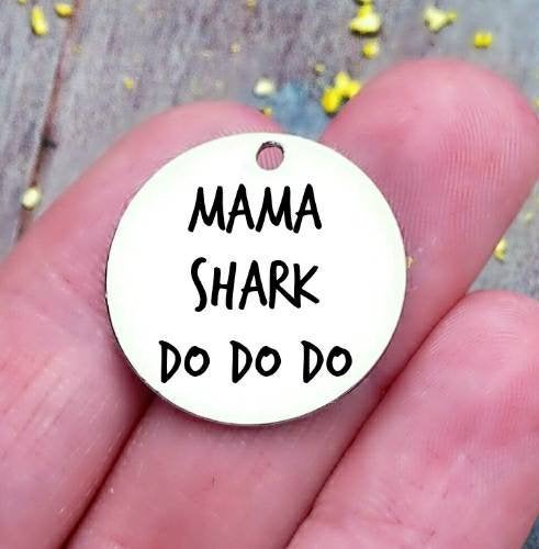 Mama shark,  mama charm, mother's day, Mom charm, steel charm 20mm very high quality..Perfect for jewery making and other DIY projects
