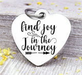 Find Joy in the Journey, find joy, joy, joy charm. Steel charm 20mm very high quality..Perfect for DIY projects