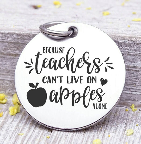 Because teachers can't live on apples alone, Teacher charm, stainless steel charm