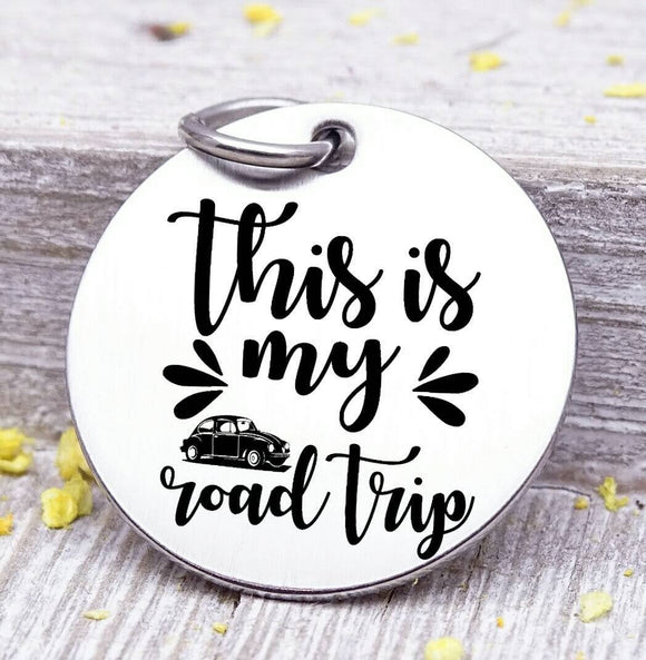 This is my road trip, road trip, road trip charm. Steel charm 20mm very high quality..Perfect for DIY projects