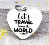 Let's travel around the world, travel charm, road trip charm. Steel charm 20mm very high quality..Perfect for DIY projects
