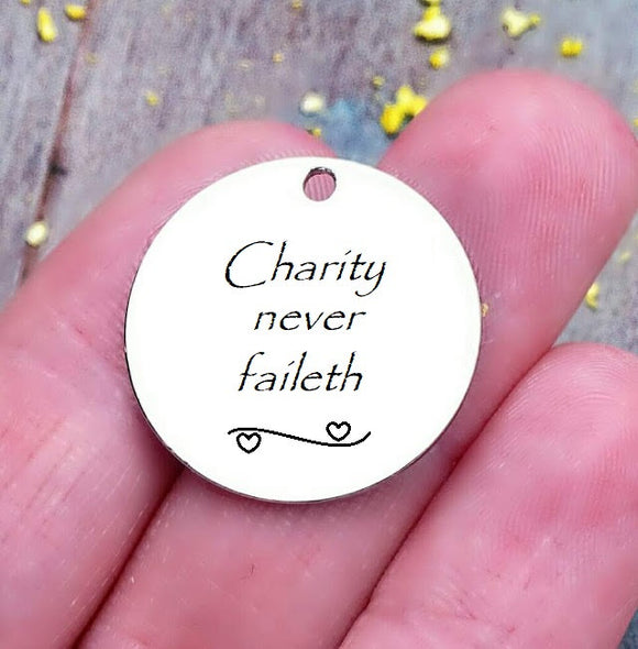 Charity never faitheth, charity, charity charm, steel charm 20mm very high quality..Perfect for jewery making and other DIY projects