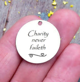 Charity never faitheth, charity, charity charm, steel charm 20mm very high quality..Perfect for jewery making and other DIY projects