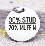 Stud muffin, stud, stud charm, dad charm, Father's day, Steel charm 20mm very high quality..Perfect for DIY projects