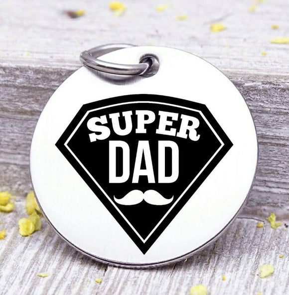 Super dad, superhero, dad, dad charm, Father's day, Steel charm 20mm very high quality..Perfect for DIY projects