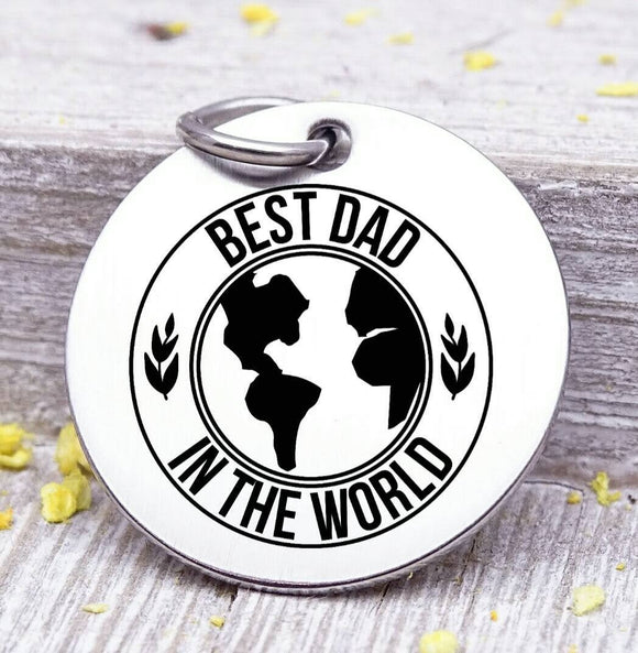 Best Dad in the World, Father's day, best dad, dad, dad charm, Father's day, Steel charm 20mm very high quality..Perfect for DIY projects