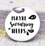 Maybe swearing helps, swearing, swearing charm, Steel charm 20mm very high quality..Perfect for DIY projects