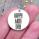 Happy mom day, mother's day, mom charm, steel charm 20mm very high quality..Perfect for jewery making and other DIY projects