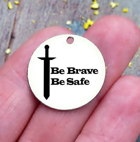 Be Brave, Be safe, brave, bravery, brave charm, steel charm 20mm very high quality..Perfect for jewery making and other DIY projects