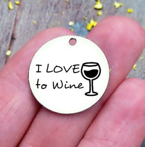 I Love to Wine, wine, wine charm, steel charm 20mm very high quality..Perfect for jewery making and other DIY projects