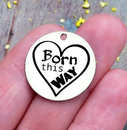 Born this Way, LGBTQ, Pride, pride heart, pride charm, steel charm 20mm very high quality..Perfect for jewery making and other DIY projects