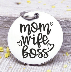 Mom wife boss, mom boss, mom charm, mother,, mama, mommy, mom charms, Steel charm 20mm very high quality..Perfect for DIY projects