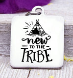 New to the tribe, my tribe, tribe, tribe charm, Teaching charm, stainless steel charm