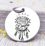 Follow your dreams, dreams, dream charm dreamcatcher charm, wild, charm, Steel charm 20mm very high quality..Perfect for DIY projects