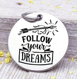 Follow your dreams, dreams, dream charm arrow charm, wild, charm, Steel charm 20mm very high quality..Perfect for DIY projects