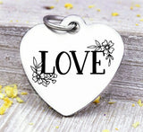 Love, Love charm, flowers, floral, floral charm, Steel charm 20mm very high quality..Perfect for DIY projects