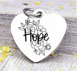 Hope, Hope charm, flowers, floral, floral charm, Steel charm 20mm very high quality..Perfect for DIY projects