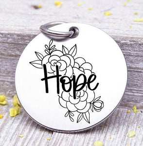 Hope, Hope charm, flowers, floral, floral charm, Steel charm 20mm very high quality..Perfect for DIY projects