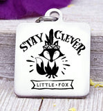 Stay Clever little fox, clever fox, fox, fox charm, Steel charm 20mm very high quality..Perfect for DIY projects