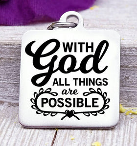 With God all things are possible, with God, God charm, Steel charm 20mm very high quality..Perfect for DIY projects