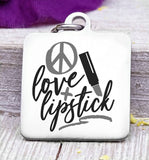 Love and lipstick, live, lipstick, lipstick charm, Steel charm 20mm very high quality..Perfect for DIY projects