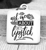 Ask me about my lipstick, lipstick, lipstick charm, Steel charm 20mm very high quality..Perfect for DIY projects