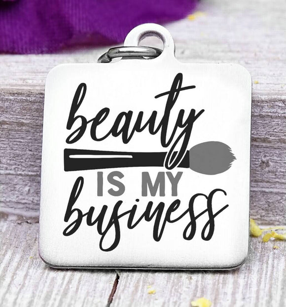 Beauty is my business, beautiful, beauty, makeup, lipstick charm, Steel charm 20mm very high quality..Perfect for DIY projects