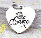 All I really want is cake, cake, cake charm, baking, baking charm, love charm, Steel charm 20mm very high quality..Perfect for DIY projects