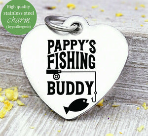 Pappy's fishing buddy, Papa, pappy, dad, Dad charm, Steel charm 20mm very high quality..Perfect for DIY projects