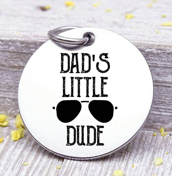 Dad's little dude, Father's day, best dad, dad, dad charm, Father's day, Steel charm 20mm very high quality..Perfect for DIY projects