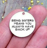 Being sisters you always have backup sister charm, steel charm 20mm very high quality..Perfect for jewery making and other DIY projects