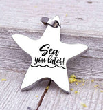 Sea you later charm, beach charm, steel charm 20mm very high quality..Perfect for jewery making and other DIY projects